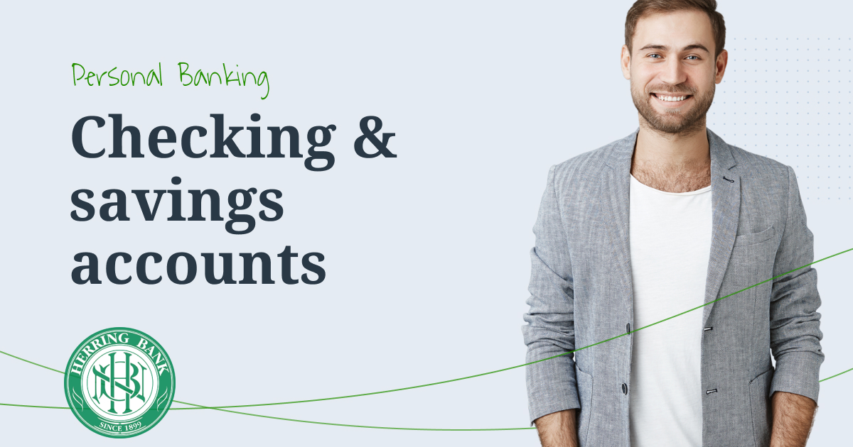 Personal checking and savings accounts by Herring Bank