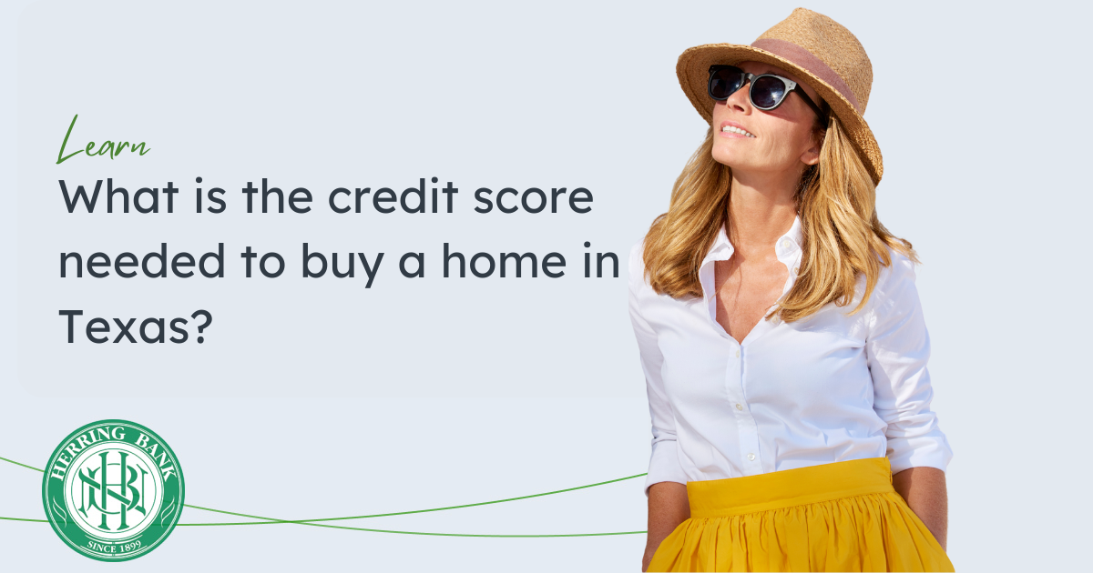 Credit score needed to buy a home in Texas? What is the credit score needed to buy a home in Texas